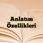 Anlatım Özellikleri