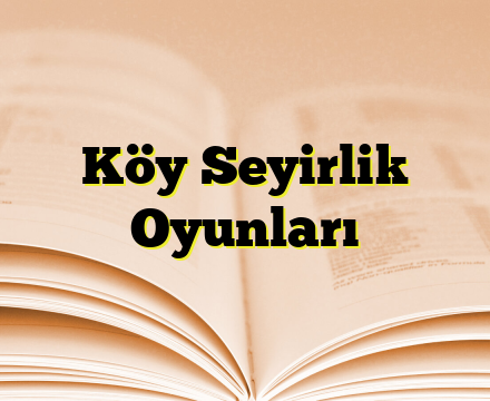 Köy Seyirlik Oyunları